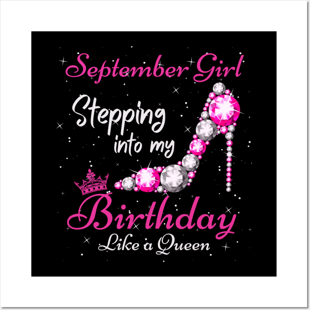 September Girl Stepping Into My Birthday Like A Queen Funny Birthday Gift Cute Crown Letters Wall Art by JustBeSatisfied